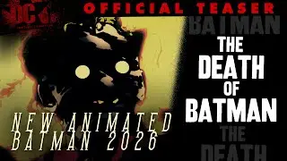 THE DEATH OF BATMAN | DC Animated Feature (Teaser)