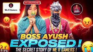 We R Gamers Expose 😡|| Boss Ayush Expose || My Secret Story 😱|| Free Fire Story Time 🕗🔔