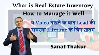 What is Real Estate Inventory | How to Manage it Well |  Sanat Thakur