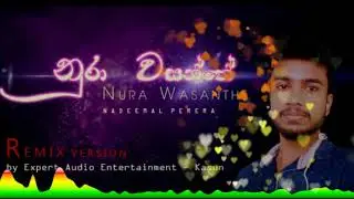 නුරා_වසන්තේ Nura Wasanthe - Nadeemal Perera ft Pasan Liyanage Remixed version by ExpertAudio Kasun