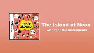 The Island at Noon with realistic instruments and HQ synths