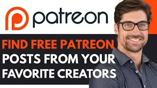 HOW TO FIND FREE PATREON POSTS FROM YOUR FAVORITE CREATORS 2025 (UPDATED) 