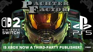 Is Xbox now a third-party publisher? - Pachter Factor S10E03