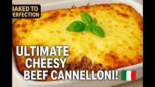 Beef Cannelloni So Good You'll Want Seconds (and Thirds!)