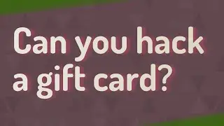 Can you hack a gift card?