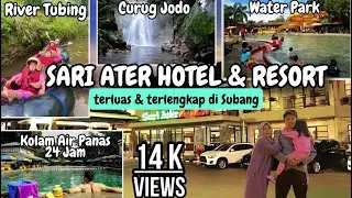 SARI ATER HOTEL & RESORT | PENGINAPAN LEGEND DI SUBANG | TERLUAS DAN TERLENGKAP‼️
