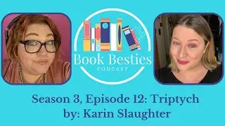 Book Besties Season 3, Episode 12- Triptych