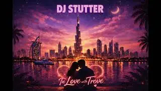 Dj Stutter - In love with Trove