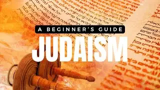 Beginner's Guide to Judaism Beliefs, History, and Practices