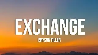 Bryson Tiller - Exchange (Lyrics)