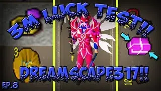 3M LUCK TEST!! LUCK EP.8!! PLAY NOW DREAMSCAPE317 RSPS!!