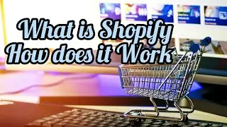 What Is Shopify And How Does It Work ( Shopify Explained )