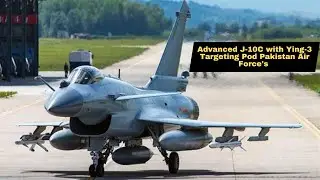 Advanced J-10C with Ying-3 Targeting Pod Pakistan Air Force's