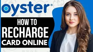 Как пополнить карту Oyster онлайн (2024)