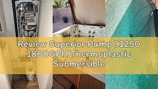 Review Superior Pump 91250 1800GPH Thermoplastic Submersible Utility Pump with 10-Foot Cord, 1/4 HP