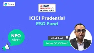 NFO - ICICI Prudential ESG Fund - Mrinal Singh | ICICI Prudential Mutual Fund