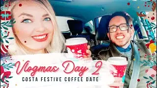 Vlogmas Day 2 - Costa Festive Menu Coffee Date | Vicki through the looking glass