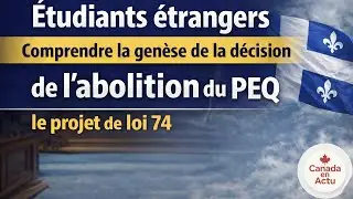 &Eacute;tudiants &eacute;trangers : le projet de loi 74 expliqu&eacute; avant la fin du PEQ