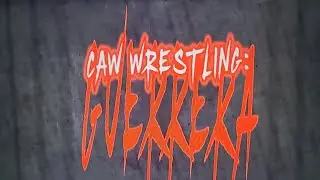 CaW Wrestling: Guerrera Debut Show Part 1