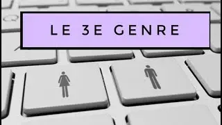 LE 3E GENRE