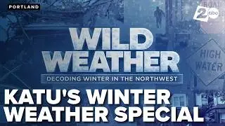 KATU's Winter Weather Special: Decoding Winter in the Northwest