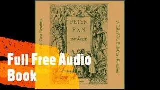 Peter Pan by J.M. Barrie (Audio Book Full Free)