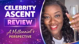 CELEBRITY ASCENT REVIEW | A MILLENIAL&rsquo;S PERSPECTIVE | PREVIEW SAILING | GIRLFRIEND UNWRAPPED