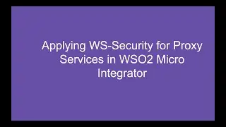 Applying WS-Security to proxy services in WSO2 Micro Integrator