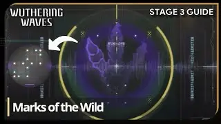 MARKS OF THE WILD Wuthering Waves event Stage 3 Guide