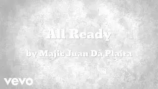 Majic Juan Da Plaira - All Ready (AUDIO)
