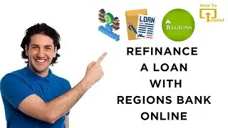 How to Refinance a Loan with Regions Bank Online