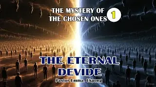 The Mystery of The Chosen Ones Episode 1 | The Eternal Divide