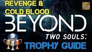 Beyond: Two Souls Trophy Guide - Revenge and Cold Blood | From 