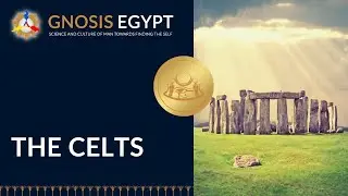 THE CELTS - GNOSIS SELF-KNOWLEDGE