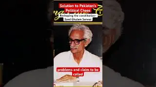Solution to Pakistan&rsquo;s Political Chaos - Syed Ghulam Sarwar