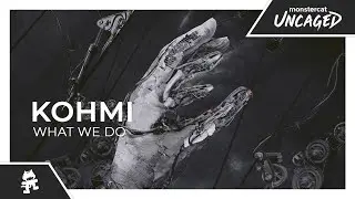 Kohmi - What We Do [Monstercat Release]