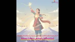 Episode 57, Season 03, Breast Cancer: A Story of Survival, Podcast Gulabi Sambad