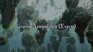 Gravity Manipulation (Expert)