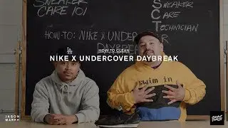 SNEAKER CARE 101: HOW-TO CLEAN NIKE X UNDERCOVER DAYBREAK