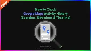 Google Maps: How-to Check Google Maps Activity History & Timeline (Android)