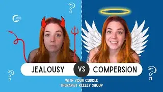 Jealousy vs Compersion with Your Cuddle Therapist Keeley Shoup