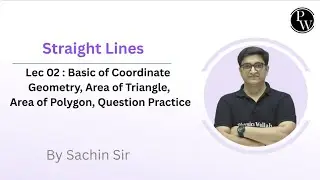 Lec 02 : Basic of Coordinate Geometry, Area of Triangle, Area of Polygon, Question Practice 