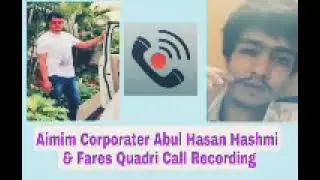 Faris Quadri vs Aimim Ex-Corporator Abul hasan Hashmi Viral Call Recording