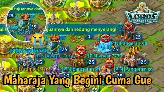 Lords Bantai Jadi Maharaja Auto Menggila 1 Kingdom Sungkem Sama Gue | Lords Mobile