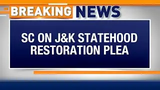 Supreme Court's Stance on Jammu & Kashmir Statehood: Puts J&K Statehood Restoration on Hold | News9