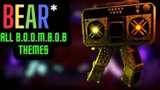 Roblox Bear* All B.O.O.M.B.O.B Themes