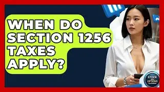 When Do Section 1256 Taxes Apply? - Stock and Options Playbook