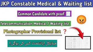 JKP Constable Common Candidate || Photographer provisional list & telecommunication medical update 