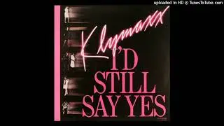 Klymaxx - I'd Still Say Yes (12'' Extended Version)