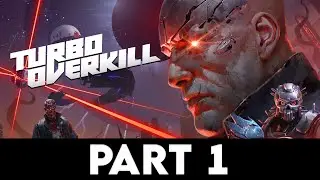 TURBO OVERKILL Gameplay Walkthrough PART 1 [4K PC ULTRA] - No Commentary